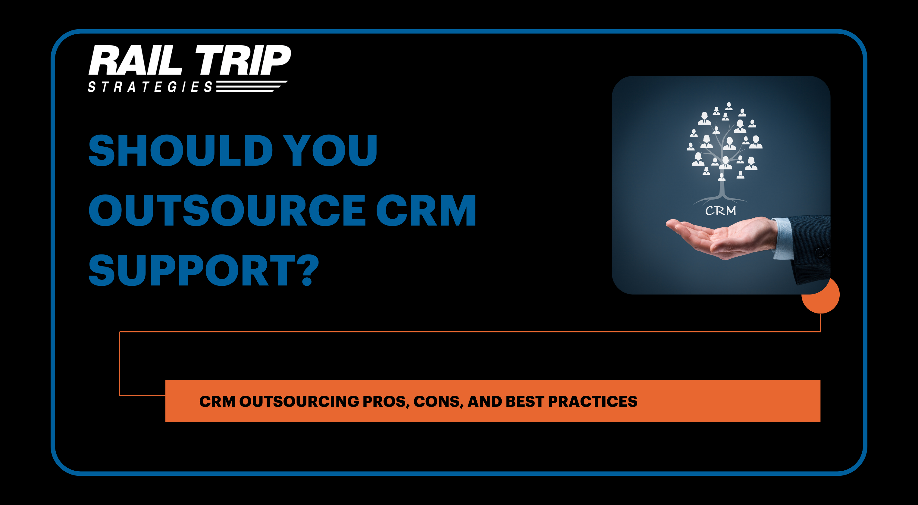 Featured image for “The Ultimate Guide to CRM Outsourcing: Pros, Cons, and Best Practice”